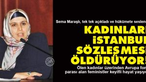 Sema Maraşlı: Kadınları İstanbul Sözleşmesi öldürüyor! 