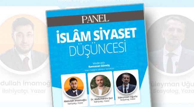 Köklü Değişim'den 'İslam ve Siyaset' paneli