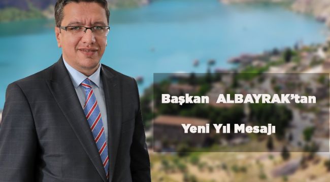 Başkan Şeref ALBAYRAK, Yeni Yıl Mesajı Yayımladı