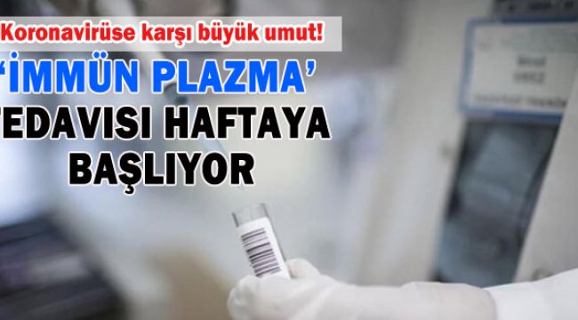 Coronavirüs Tedavisinde Yeni Yöntem: İmmün Plazma