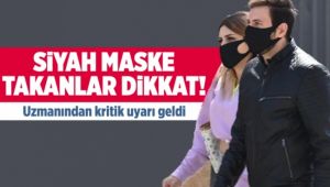 Uzmanlardan Siyah Maske Uyarısı