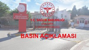 Şanlıurfa İl Sağlık Müdürlüğü'den Basın Açıklaması Geldi