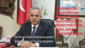 Şanlıurfaspor Başkanı Haktankaçmaz'dan Bayram Mesajı 