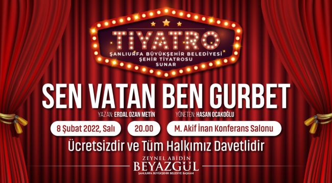 Büyükşehir'den ''Sen Vatan Ben Gurbet'' Tiyatro Oyunu