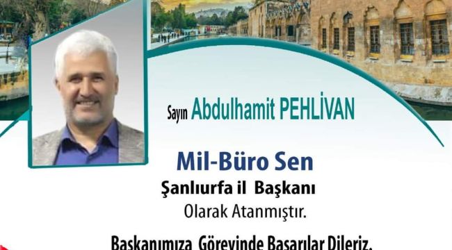 Mil-Sen Şanlıurfa Büro-Sen başkanlığına Abdülhamit Pehlivan Getirildi 