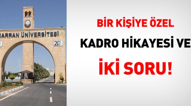 Bir kişiye özel kadro hikayesi ve iki soru