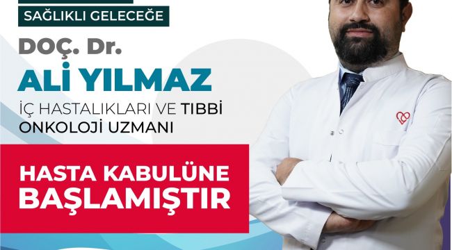 Tıbbi Onkoloji Uzmanı Hasta Kabülüne Başladı