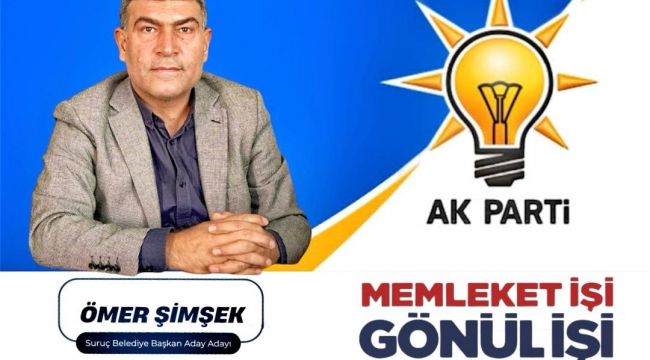 Ömer Şimşek Suruç Belediyesi Başkan Aday Adayı