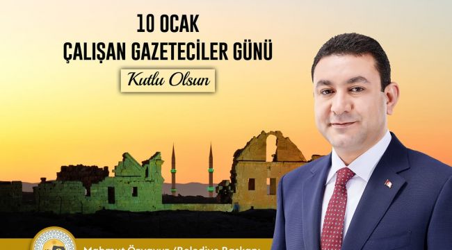 Başkan Özyavuz’un 10 Ocak Çalışan Gazeteciler Günü Mesajı