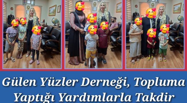 Gülen Yüzler Derneği, Topluma Yaptığı Yardımlarla Takdir Topluyor