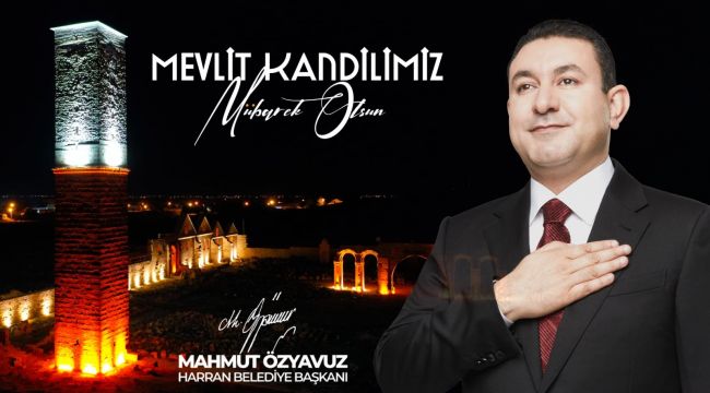 Başkan Özyavuz: Mevlit Kandilimiz Kutlu Olsun