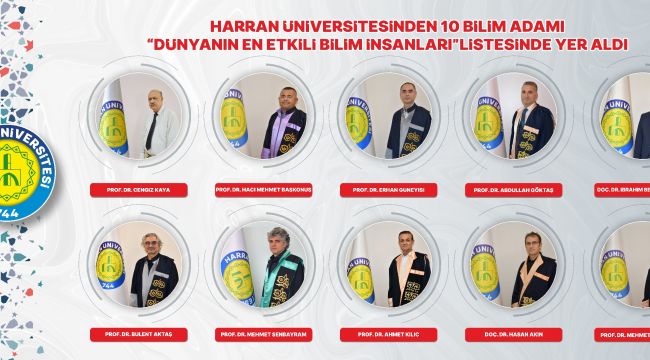 Harran Üniversitesinden 10 Bilim Adamı “Dünyanın En Etkili Bilim İnsanları” Listesinde Yer Aldı