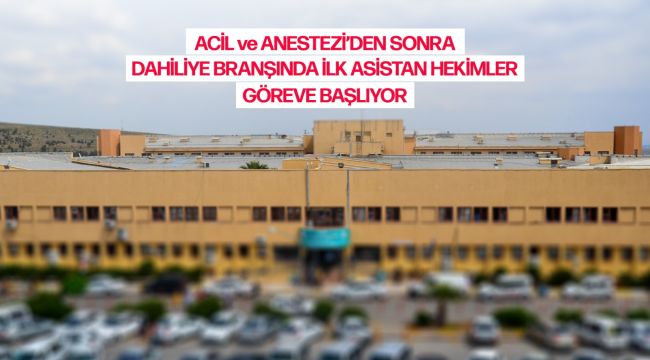 Dahiliye Branşında İlk Asistan Hekimler Göreve Başlıyor