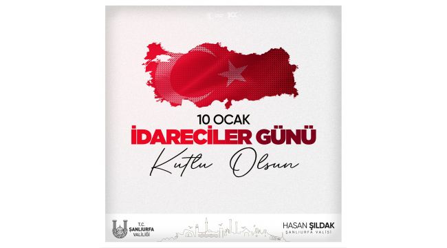 Vali Hasan Şıldak'ın 10 Ocak İdareciler Günü Mesajı