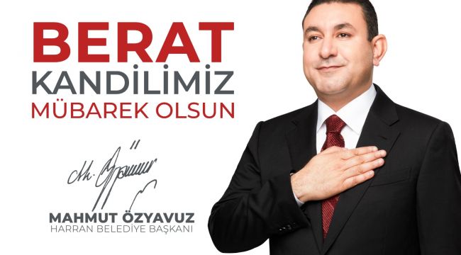 Başkan Özyavuz: “Berat Kandili’miz Mübarek Olsun”