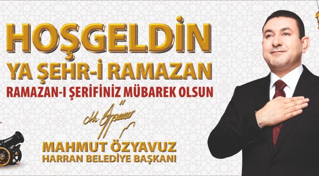 Başkan Özyavuz: Hoşgeldin Ya Şehri Ramazan